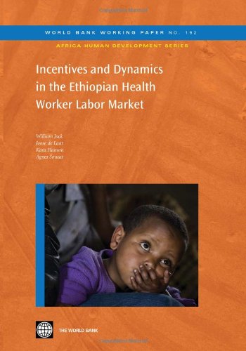Incentives and Dynamics in the Ethiopian Health Worker Labor Market (World Bank Working Papers)