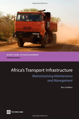 Africa's Transport Infrastructure: Mainstreaming Maintenance and Management (Directions in Development)