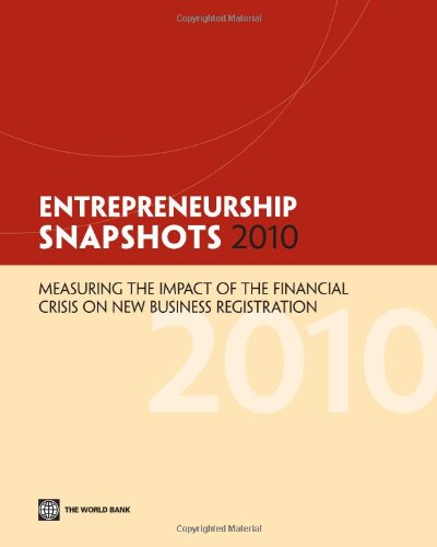 Entrepreneurship Snapshots 2010: Measuring the Impact of the Financial Crisis on New Business Registration