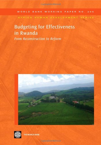 Budgeting for Effectiveness in Rwanda: From Reconstruction to Reform (World Bank Working Papers)