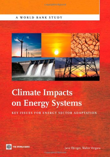 Climate Impacts on Energy Systems: Key Issues for Energy Sector Adaptation (World Bank Studies)