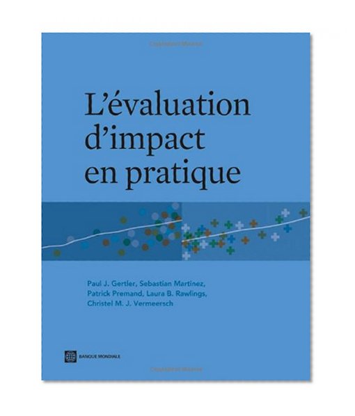 L'ÃƒÂ©valuation d'impact en pratique (World Bank Training Series) (French Edition)