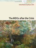 Global Monitoring Report 2010: The MDGs after the Crisis