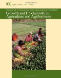 Growth and Productivity in Agriculture and Agribusiness: Evaluative Lessons from World Bank Group Experience (Independent Evaluation Group Studies)