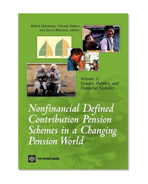 Nonfinancial Defined Contribution Pension Schemes in a Changing Pension World: Volume 2, Gender, Politics, and Financial Stability (World Bank Publications)