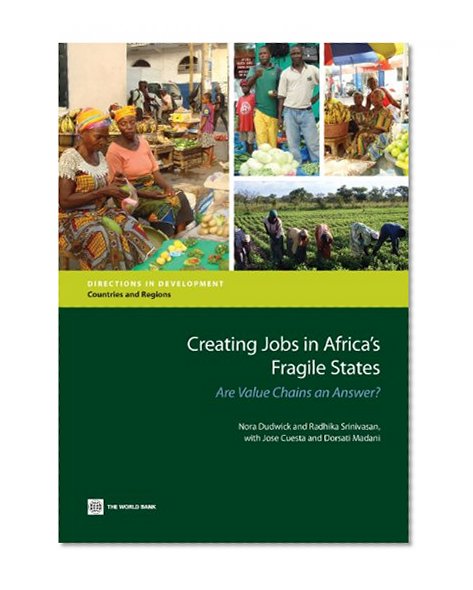 Creating Jobs in Africa's Fragile States: Are Value Chains an Answer? (Directions in Development)