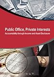 Public Office, Private Interests: Accountability through Income and Asset Disclosure (StAR Initiative)
