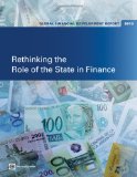Global Financial Development Report 2013: Rethinking the Role of the State in Finance