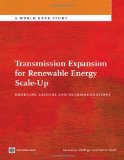 Transmission Expansion for Renewable Energy Scale-Up: Emerging Lessons and Recommendations (World Bank Studies)
