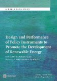 Design and Performance of Policy Instruments to Promote the Development of Renewable Energy: Emerging Experience in Selected Developing Countries (World Bank Studies)