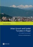 Urban Growth and Spatial Transition in Nepal: An Initial Assessment (Directions in Development)