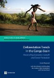 Deforestation Trends in the Congo Basin: Reconciling Economic Growth and Forest Protection (Directions in Development)