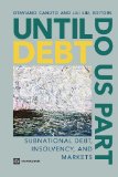 Until Debt Do Us Part: Subnational Debt, Insolvency, and Markets