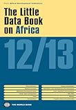 The Little Data Book on Africa 2012/2013 (Africa Development Indicators)