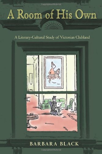 A Room of His Own: A Literary-Cultural Study of Victorian Clubland