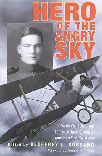 Hero of the Angry Sky: The World War I Diary and Letters of David S. Ingalls, Americaâ€™s First Naval Ace (War and Society in North America)