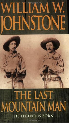 The Last Mountain Man: The Legend Is Born