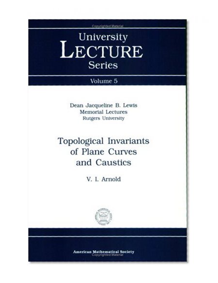 Topological Invariants of Plane Curves and Caustics (University Lecture Series)