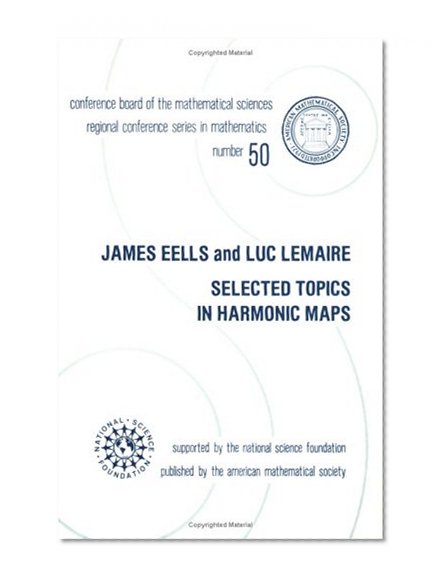 Selected Topics in Harmonic Maps (Cbms Regional Conference Series in Mathematics)