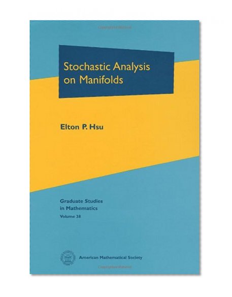 Stochastic Analysis on Manifolds (Graduate Studies in Mathematics)