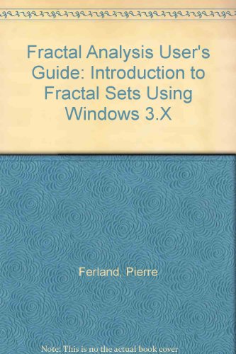Fractal Analysis User's Guide: Introduction to Fractal Sets Using Windows 3.X
