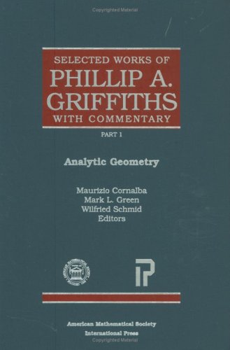 Selected Works of Phillip A. Griffiths with Commentary (Collected Works)