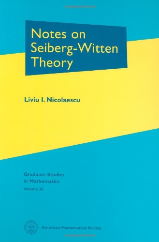 Notes on Seiberg-Witten Theory (Graduate Studies in Mathematics, Vol. 28)