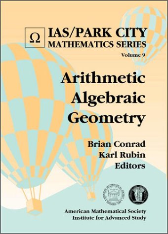 Arithmetic Algebraic Geometry (IAS/Park City Mathematic)
