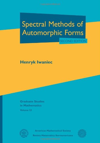 Spectral Methods of Automorphic Forms (Graduate Studies in Mathematics, V. 53)