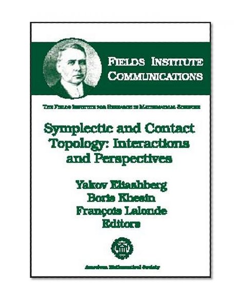 Symplectic and Contact Topology: Interactions and Perspectives (Fields Institute Communications, V. 35)
