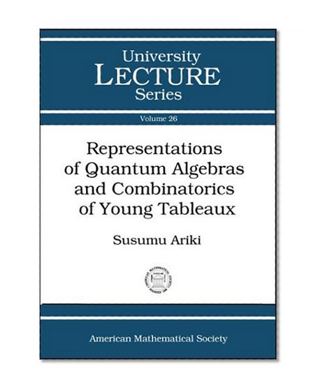Representations of Quantum Algebras and Combinatorics of Young Tableaux