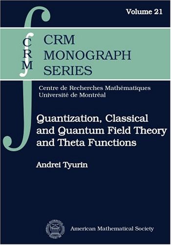 Quantization, Classical and Quantum Field Theory, and Theta Functions (Crm Monograph Series)
