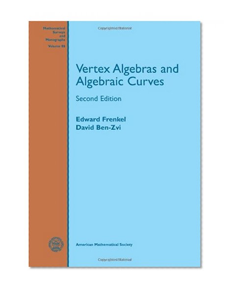 Vertex Algebras and Algebraic Curves (Mathematical Surveys and Monographs)