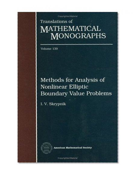 Methods for Analysis of Nonlinear Elliptic Boundary Value Problems (Translations of Mathematical Monographs)