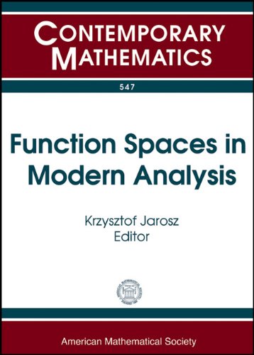 Function Spaces in Modern Analysis: Sixth Conference on Function Spaces, May 18-22, 2010, Southern Illinois University, Edwardsville (Contemporary Mathematics, 547)