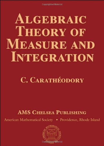 Algebraic Theory of Measure and Integration: Second English Edition