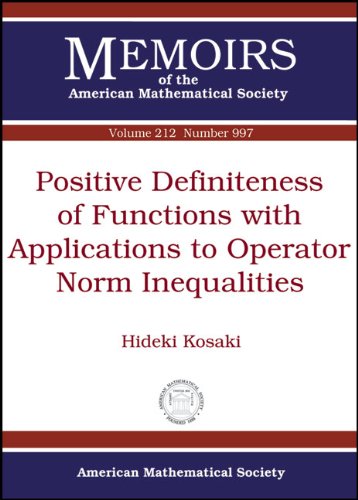 Positive Definiteness of Functions With Applications to Operator Norm Inequalities (Memoirs of the American Mathematical Society)