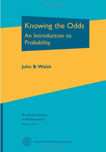 Knowing the Odds: An Introduction to Probability (Graduate Studies in Mathematics)