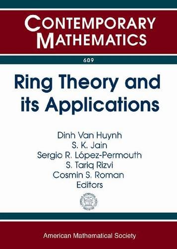 Ring Theory and Its Applications: Ring Theory Session in Honor of T. Y. Lam on His 70th Birthday, 31st Ohio State-denison Mathematics Conference, May ... Ohio State Univer (Contemporary Mathematics)