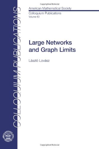 Large Networks and Graph Limits (Colloquium Publications) (American Mathematical Society Colloquium Publications)