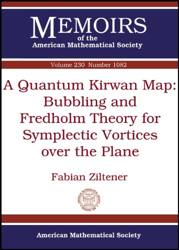 A Quantum Kirwan Map: Bubbling and Fredholm Theory for Symplectic Vortices over the Plane (Memoirs of the American Mathematical Society)