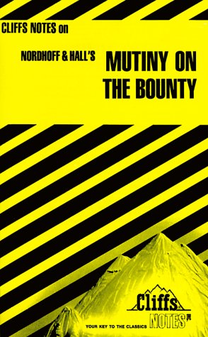 CliffsNotes on Nordhoff and Hall's The Mutiny on the Bounty (Cliffs Notes Series)