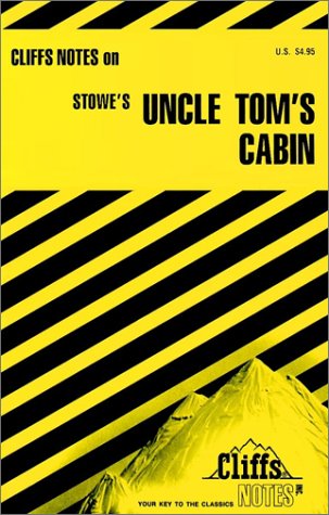 CliffsNotes on Stowe's Uncle Tom's Cabin