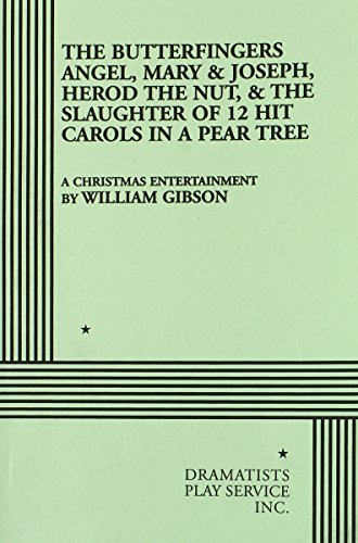 The Butterfingers Angel, Mary & Joseph, Herod the Nut, & The Slaughter of 12 Hit Carols in a Pear Tree..