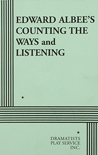 Counting the Ways and Listening. (Acting Edition for Theater Productions)