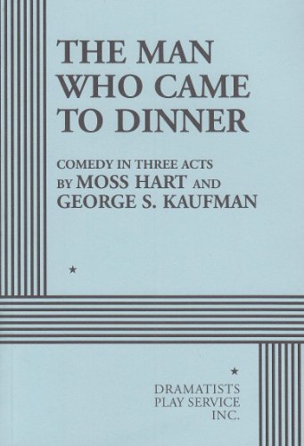 Book Cover The Man Who Came to Dinner. (Acting Edition for Theater Productions)