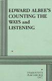 Counting the Ways and Listening. (Acting Edition for Theater Productions)