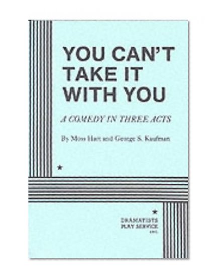 Book Cover You Can't Take It with You: A Comedy in Three Acts