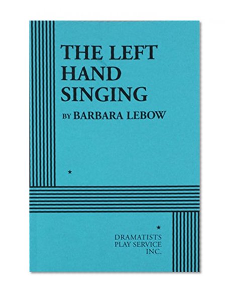 The Left Hand Singing - Acting Edition