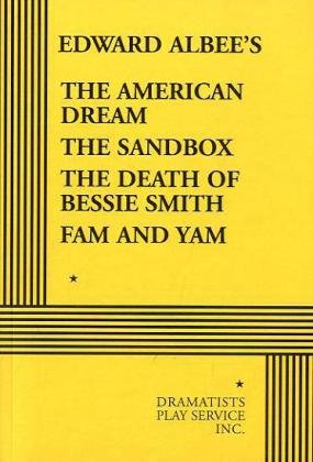 Book Cover The American Dream, The Sandbox, The Death of Bessie Smith, Fam and Yam (Acting Edition for Theater Productions)